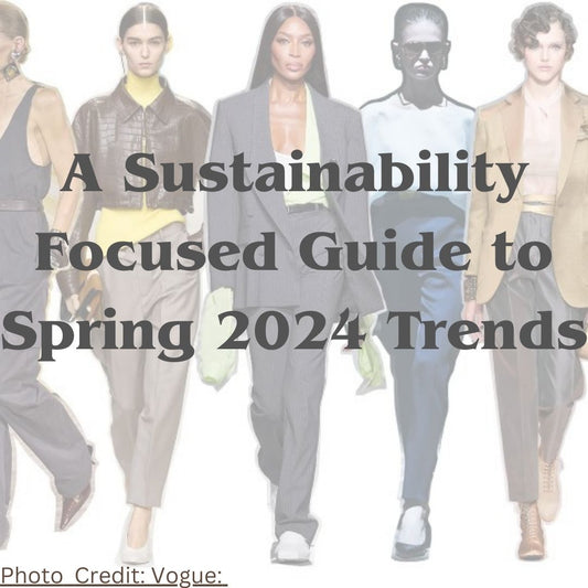 A Sustainability Focused Guide to Spring 2024 Trends
