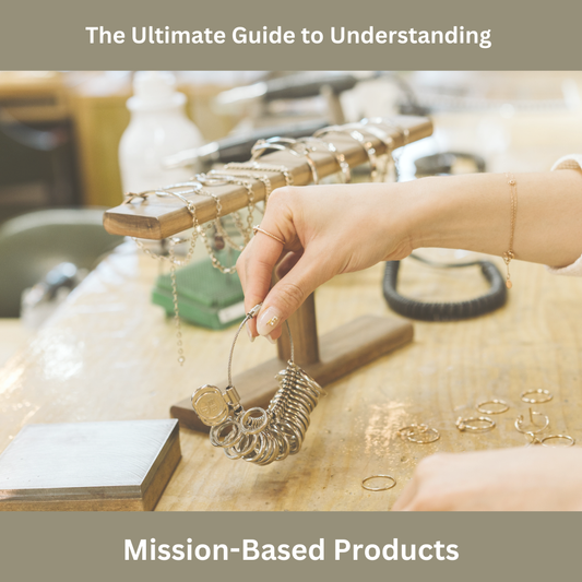 The Ultimate Guide to Understanding Mission-Based Products
